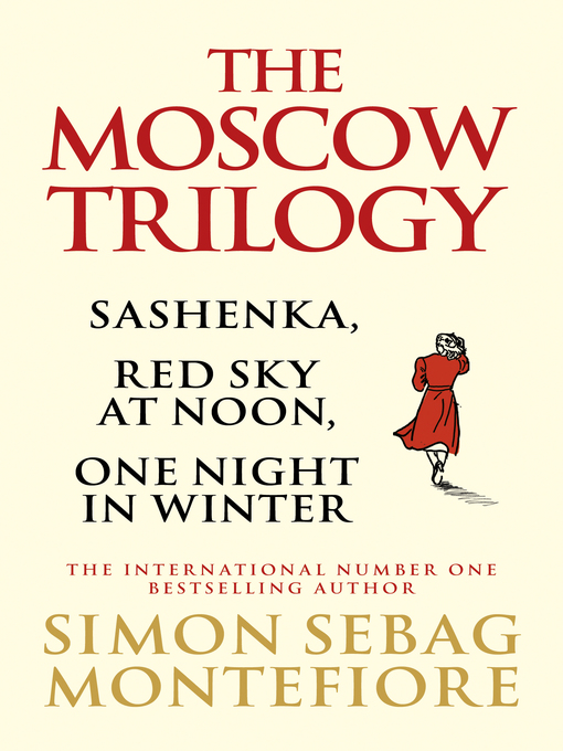 Title details for The Moscow Trilogy by Simon Sebag Montefiore - Available